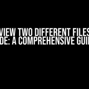 How to View Two Different Files Side by Side: A Comprehensive Guide