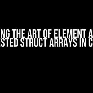 Mastering the Art of Element Access in Nested Struct Arrays in C++