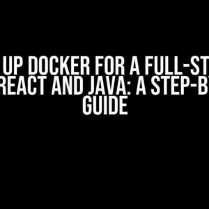 Setting up Docker for a Full-Stack App using React and Java: A Step-by-Step Guide