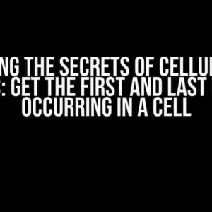 Unlocking the Secrets of Cellular Text Strings: Get the First and Last Number Occurring in a Cell